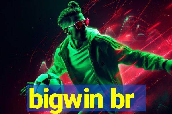 bigwin br